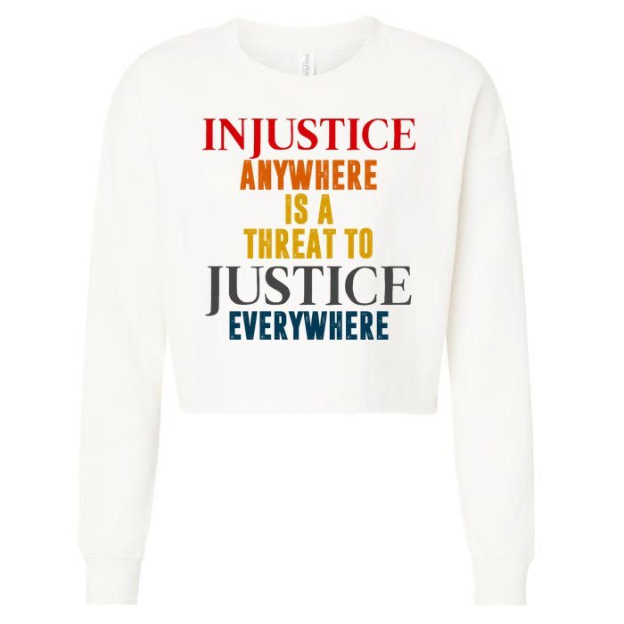 Injustice Anywhere Is A Threat To Justice Everywhere Cropped Pullover Crew