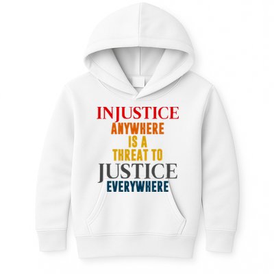 Injustice Anywhere Is A Threat To Justice Everywhere Kids Hoodie