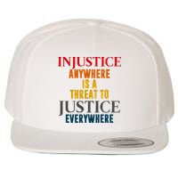 Injustice Anywhere Is A Threat To Justice Everywhere Wool Snapback Cap