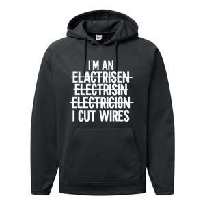 I'm An ... I Cut Wires Lineman Funny Electrician Performance Fleece Hoodie