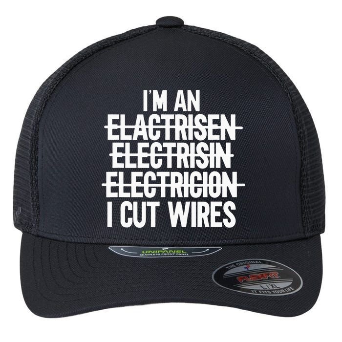 I'm An ... I Cut Wires Lineman Funny Electrician Flexfit Unipanel Trucker Cap