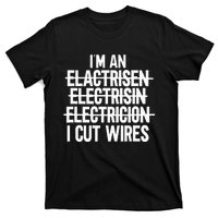 I'm An ... I Cut Wires Lineman Funny Electrician T-Shirt