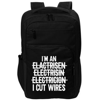 I'm An ... I Cut Wires Lineman Funny Electrician Impact Tech Backpack