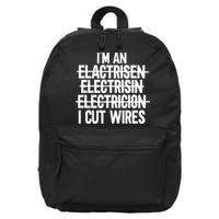 I'm An ... I Cut Wires Lineman Funny Electrician 16 in Basic Backpack
