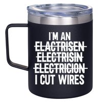 I'm An ... I Cut Wires Lineman Funny Electrician 12oz Stainless Steel Coffee Mug