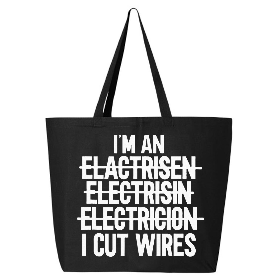 I'm An ... I Cut Wires Lineman Funny Electrician 25L Jumbo Tote