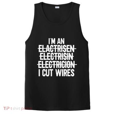 I'm An ... I Cut Wires Lineman Funny Electrician PosiCharge Competitor Tank