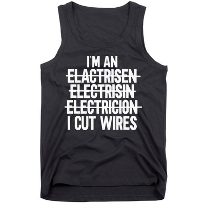 I'm An ... I Cut Wires Lineman Funny Electrician Tank Top