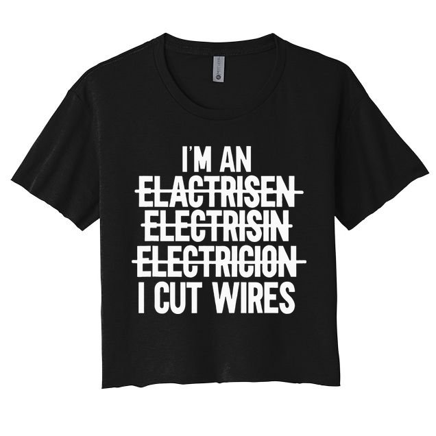 I'm An ... I Cut Wires Lineman Funny Electrician Crop Top