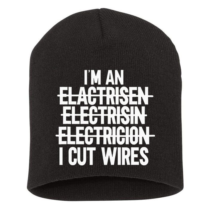 I'm An ... I Cut Wires Lineman Funny Electrician Short Acrylic Beanie