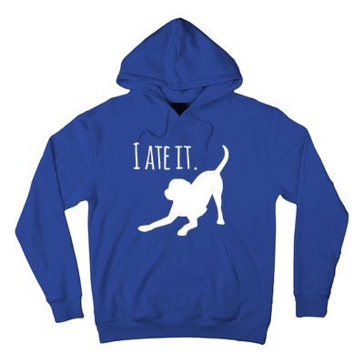 I Ate It Dog Mom And Dog Dads Hoodie