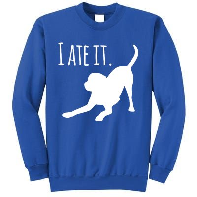 I Ate It Dog Mom And Dog Dads Sweatshirt