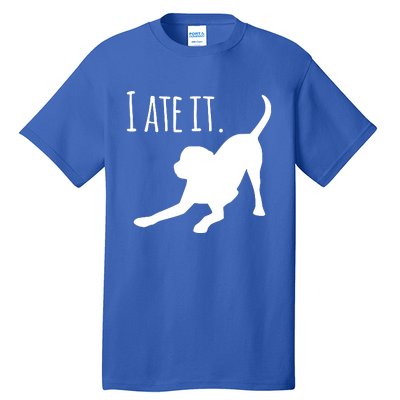 I Ate It Dog Mom And Dog Dads Tall T-Shirt