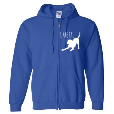 I Ate It Dog Mom And Dog Dads Full Zip Hoodie