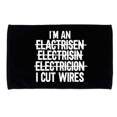 Im An ... I Cut Wires Lineman Funny Electrician Microfiber Hand Towel