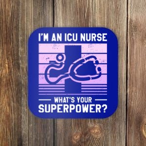 Im An Icu Nurse Whats Your Superpower Ccrn Nurses Gift Coaster