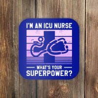 Im An Icu Nurse Whats Your Superpower Ccrn Nurses Gift Coaster