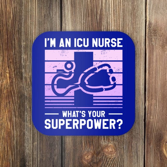 Im An Icu Nurse Whats Your Superpower Ccrn Nurses Gift Coaster