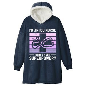 Im An Icu Nurse Whats Your Superpower Ccrn Nurses Gift Hooded Wearable Blanket