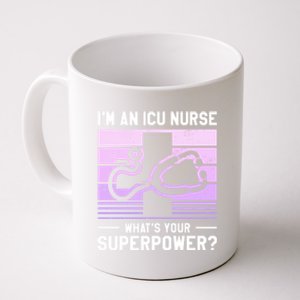 Im An Icu Nurse Whats Your Superpower Ccrn Nurses Gift Coffee Mug