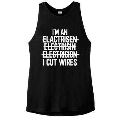 Im An ... I Cut Wires Lineman Funny Electrician Ladies PosiCharge Tri-Blend Wicking Tank