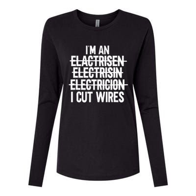 Im An ... I Cut Wires Lineman Funny Electrician Womens Cotton Relaxed Long Sleeve T-Shirt