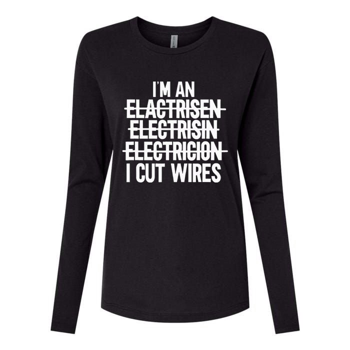 Im An ... I Cut Wires Lineman Funny Electrician Womens Cotton Relaxed Long Sleeve T-Shirt