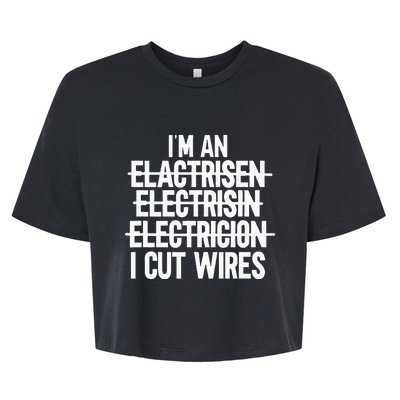 Im An ... I Cut Wires Lineman Funny Electrician Bella+Canvas Jersey Crop Tee