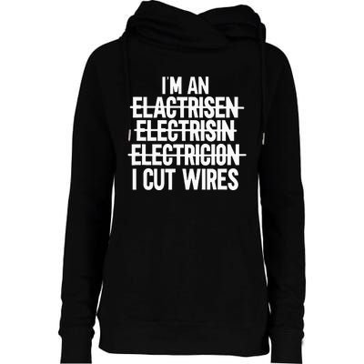 Im An ... I Cut Wires Lineman Funny Electrician Womens Funnel Neck Pullover Hood