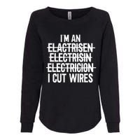 Im An ... I Cut Wires Lineman Funny Electrician Womens California Wash Sweatshirt