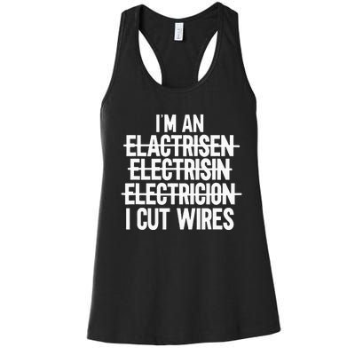 Im An ... I Cut Wires Lineman Funny Electrician Women's Racerback Tank