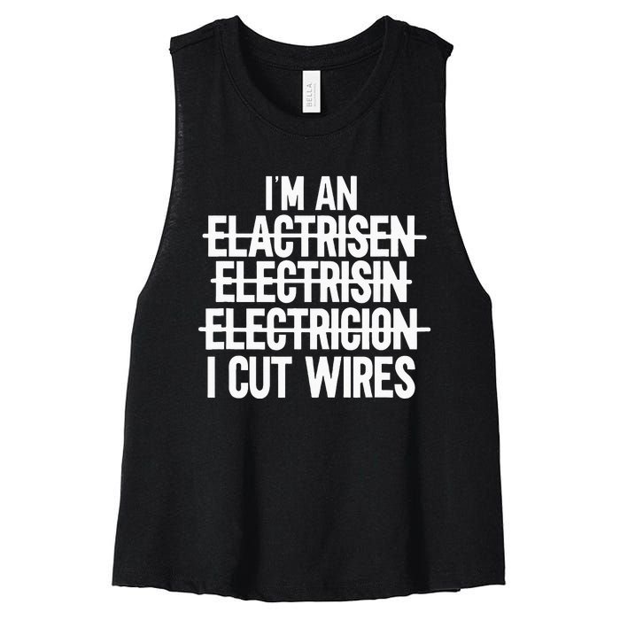 Im An ... I Cut Wires Lineman Funny Electrician Women's Racerback Cropped Tank