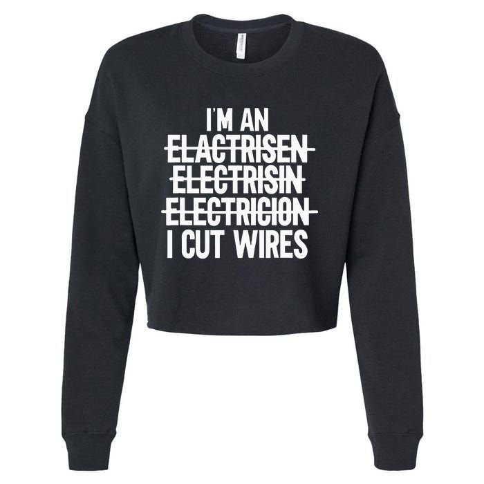 Im An ... I Cut Wires Lineman Funny Electrician Cropped Pullover Crew