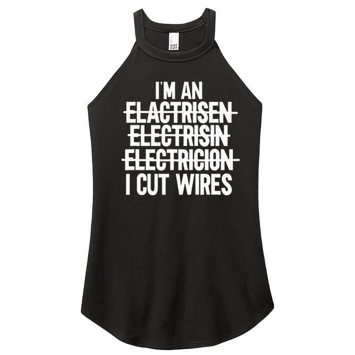 Im An ... I Cut Wires Lineman Funny Electrician Women’s Perfect Tri Rocker Tank