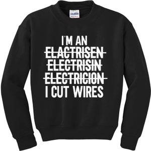 Im An ... I Cut Wires Lineman Funny Electrician Kids Sweatshirt