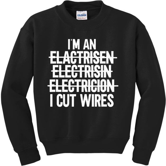 Im An ... I Cut Wires Lineman Funny Electrician Kids Sweatshirt