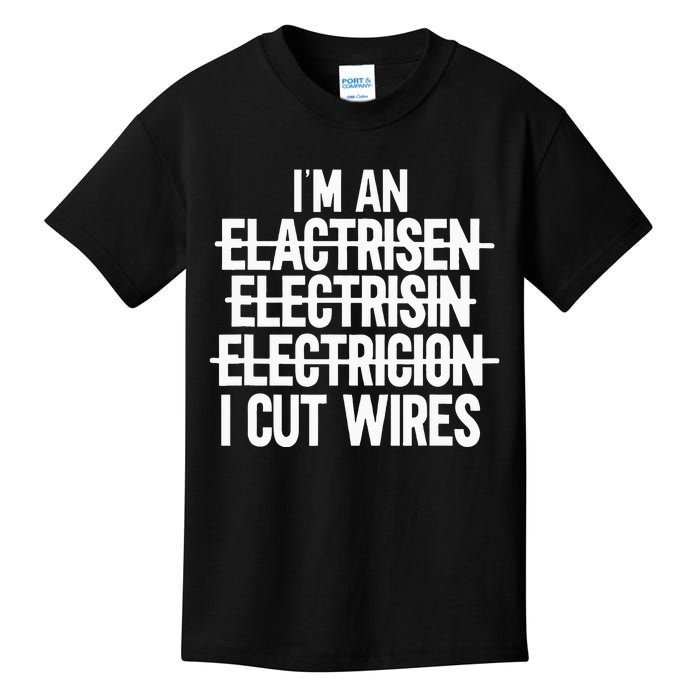 Im An ... I Cut Wires Lineman Funny Electrician Kids T-Shirt