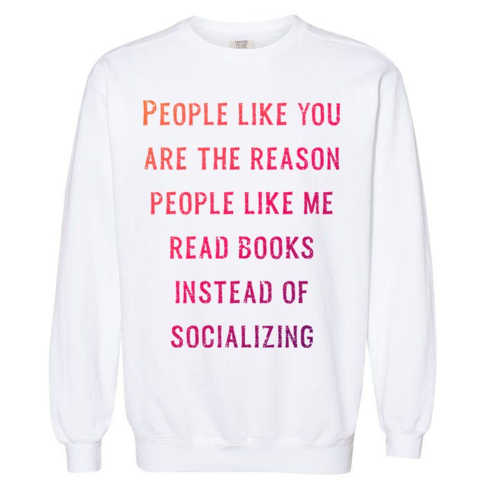Introvert Antisocial Id Rather Be Reading Gift Garment-Dyed Sweatshirt