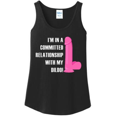 I Am In A Fixed Relationship To My Dildo Ladies Essential Tank