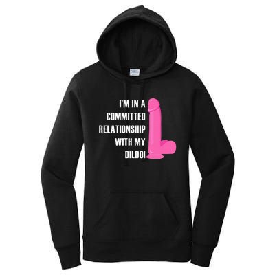 I Am In A Fixed Relationship To My Dildo Women's Pullover Hoodie