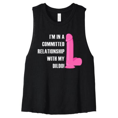 I Am In A Fixed Relationship To My Dildo Women's Racerback Cropped Tank