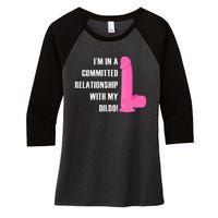 I Am In A Fixed Relationship To My Dildo Women's Tri-Blend 3/4-Sleeve Raglan Shirt