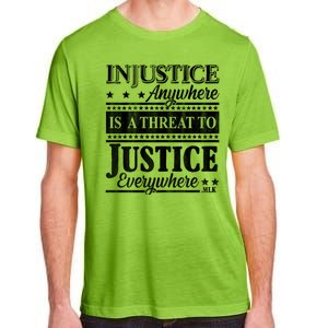 Injustice Anywhere Is A Threat To Justice Everywhere MLK Adult ChromaSoft Performance T-Shirt