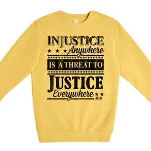 Injustice Anywhere Is A Threat To Justice Everywhere MLK Premium Crewneck Sweatshirt