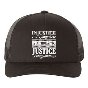 Injustice Anywhere Is A Threat To Justice Everywhere MLK Yupoong Adult 5-Panel Trucker Hat