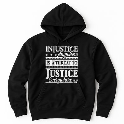 Injustice Anywhere Is A Threat To Justice Everywhere MLK Hoodie