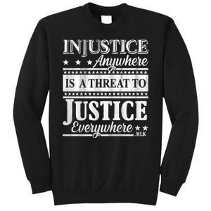 Injustice Anywhere Is A Threat To Justice Everywhere MLK Sweatshirt