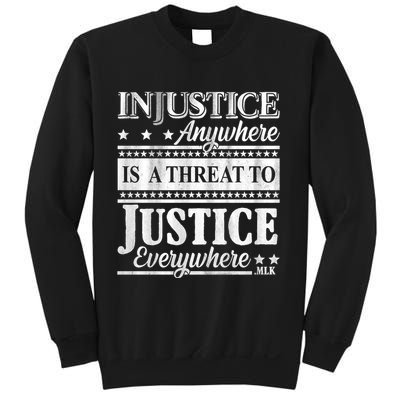 Injustice Anywhere Is A Threat To Justice Everywhere MLK Sweatshirt