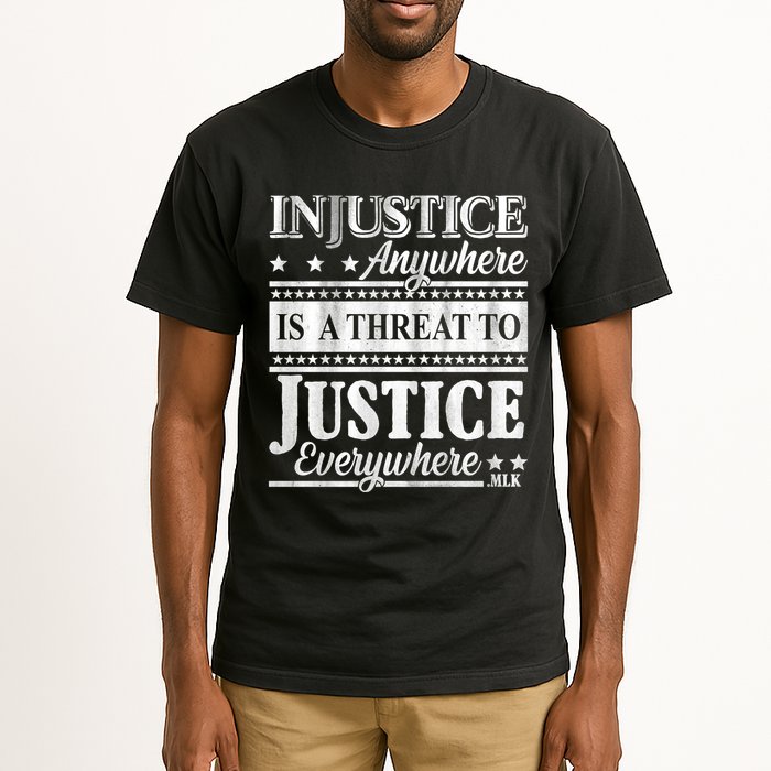 Injustice Anywhere Is A Threat To Justice Everywhere MLK Tall T-Shirt