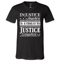 Injustice Anywhere Is A Threat To Justice Everywhere MLK V-Neck T-Shirt